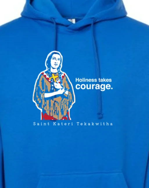 Holiness Takes Courage - St. Kateri Tekakwitha Hoodie Sweatshirt