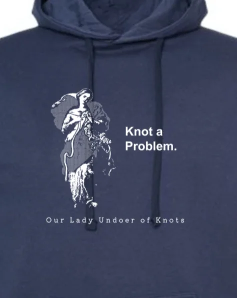 Knot a Problem - Our Lady Undoer of Knots Hoodie Sweatshirt